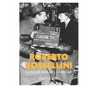 ROBERTO ROSSELLINI: La búsqueda de la verdad