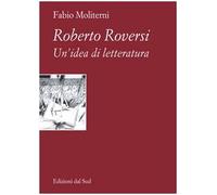 Roberto Roversi. Un'idea di letteratura