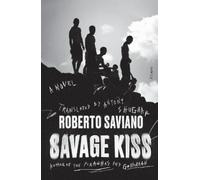 Roberto Saviano Savage Kiss (Tascabile)