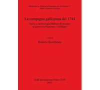 Roberto Sconfie La Campagna Gallispana Del 1744: Storia e Archeologi (Tascabile)