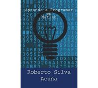 Roberto Silva Acuna Aprende a Programar en Matlab (Tascabile)