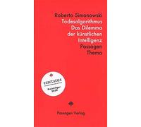 Roberto Simanow Todesalgorithmus: Das Dilemma der künstlichen Intell (Tascabile)