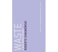 Roberto Simanowski Waste (Tascabile) Untimely Meditations