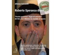 Roberto Speranza disse... «Perchè guariremo»: bugie ed omissioni del libro che il ministro ha mandato al macero