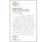Roberto Tassi. Come un eroe di Conrad. Il sodalizio con Francesco Arcangeli