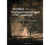 Roberto Valenzu Perfekte Hochzeitsreportagen - on location: Der Pra (Tascabile)