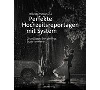 Roberto Valenzuel Perfekte Hochzeitsreportagen mit System: Grundlag (Tascabile)