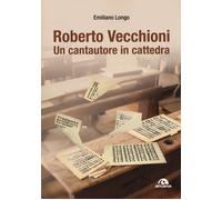 Roberto Vecchioni. Un cantautore in cattedra - Longo Emiliano