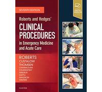 Roberts and Hedges' Clinical Procedures in Emergency Medicine and Acute Care [Lingua inglese]