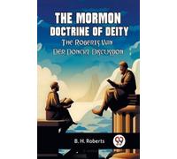 Roberts B H The Mormon Doctrine of DeityThe Roberts-Van Der Donckt D (Tascabile)