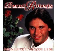 Roberts,Bernd - Meine Erste Grosse Liebe