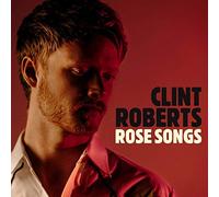 Roberts Clint - Rose Songs