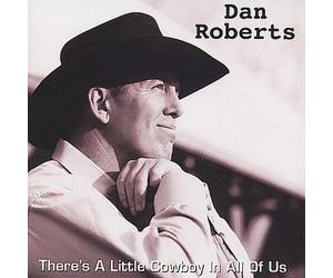 Roberts, Dan - Theres A Little Cowboy In All Of Us