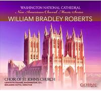Roberts, J.D. - New American Choral Music Series: William Bradley