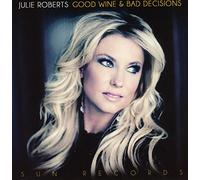 Roberts, Julie - Good Wine & Bad Decisions