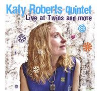 Roberts, Katy - Katy Roberts Quintet Live At Twins & More