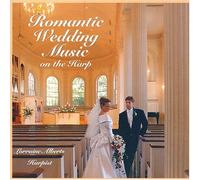 Roberts, Lorraine - Romantic Wedding Music on The Harp