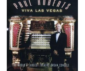 Roberts, Paul - Viva Las Vegas: THE WORLD'S LARGEST THEATRE ORGAN CONSOLE