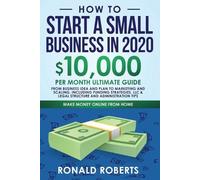 Roberts Ronald How to Start a Small Business in 2020 (Tascabile)