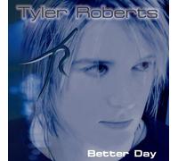 Roberts,Tyler - Better Day