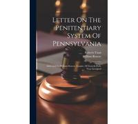 Roberts Vaux Willia Letter On The Penitentiary System Of Penn (Copertina rigida)