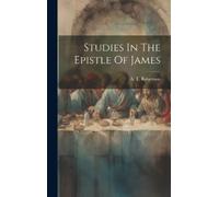 Robertson, A. T. Studies In The Epistle Of James Book NUOVO