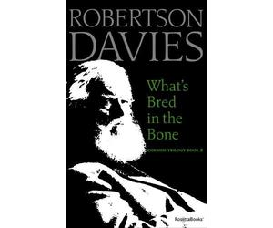 Robertson Davies What's Bred in the Bone (Tascabile) Cornish Trilogy