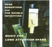 Robertson/Double Infinitives - Music For Long Attention Spans