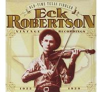 Robertson, Eck - Old-Time Texas Fiddler