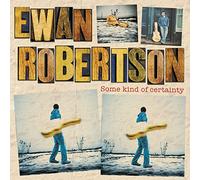 Some Kind Of Certainty - Ewan Robertson (Audio cd)