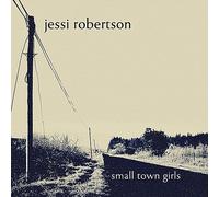 Robertson, Jessi - Small Town Girls
