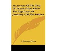 Robertson Print An Account of the Trial of Thomas Muir, Before the H (Tascabile)