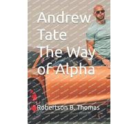 Robertson Thomas Andrew Tate The Way of Alpha (Tascabile)