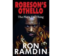 Robeson's Othello: The Play's The Thing