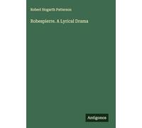 Robespierre. A Lyrical Drama