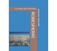 ROBESPIERRE: Le retour d’un fantôme