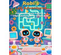 Robi’s Lab Adventures 2: Fun Mazes, Tech Puzzles & Logic Challenges for Smart Kids Ages 5-11