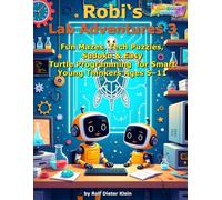 Robi’s Lab Adventures 3: Fun Mazes, Tech Puzzles, Sudoku & Easy Turtle Programming for Smart Young Thinkers Ages 5-11
