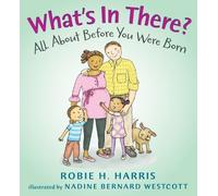 Robie H. Harris What's in There? (Copertina rigida) Let's Talk about You and Me