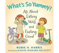 Robie Harris What's So Yummy? (Copertina rigida) Let's Talk about You and Me