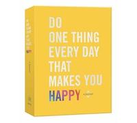Do One Thing Every Day That Makes You Happy: A Journal