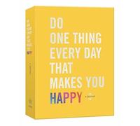 Do One Thing Every Day That Makes You Happy: A Journal