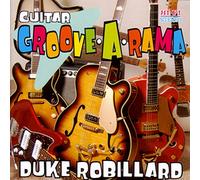Robillard, Duke - Guitar Groove-A-Rama