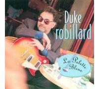 Robillard,Duke - La Palette Bleue