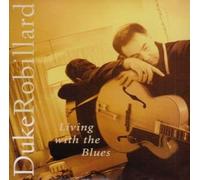 Robillard, Duke - Living With The Blues