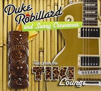 Robillard, Duke & Sunny Crownover - Tales From The Tiki Lounge