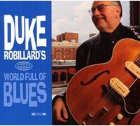 Robillard, Duke - World Full Of Blues (2 CD)