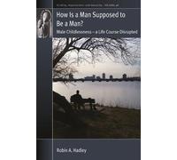 Robin A Hadley How is a Man Supposed to be a Man? (Tascabile)