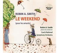 Robin A. Smith Robin A. Smith: Le Weekend (Pour Les Amants) (CD) Album