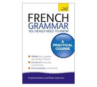 Robin Adamson French Grammar You Really Need To Know: Teach Yourself (Tascabile)